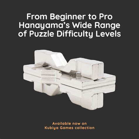 From Beginner to Pro: Hanayama's Wide Range of 